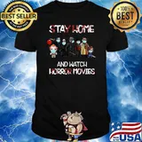 Stay Home & Watch Horror Movies T-Shirt