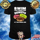 Swimming Donut Like There Are Donuts At The Finish Line T-Shirt