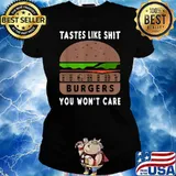 Tegridy Burgers Tastes Like Shit You Won't Care - T-Shirt Ladies tee