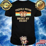 Tequila never broke my heart vintage shirt