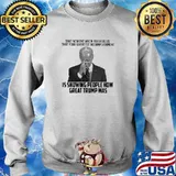 That Moment When You Realize That Your Greatest Accomplishment Is Showing PEople How Great Trump Was Joe Biden Sweater