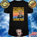 Thats what i do i fish i drink beer and i know things bear vintage shirt