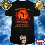 Thats what i do play golf and i forget things blood moon witch halloween shirt