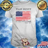 The Best Is Yet To Come Donald Trump for President 2024 American Flag T-Shirt