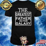 The greatest father in the galaxy for men T-Shirt