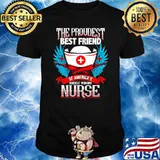 The Proudest Best Friend Of Americas Hardest Working Nurse T-Shirt
