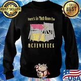 There's So Much Room For Activities Step Brothers T-Shirt Sweater