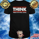Think While It's Still Legal Men's Crew Neck Cotton T-Shirt
