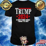 Trump 2024 Everything Woke Turns To Shit T-Shirt