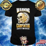 Warning unmedicated carpenter annoy at your own risk skull shirt