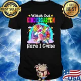 Watch Out Kindergarten Unicorn Here I Come T-Shirt