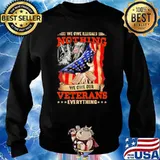 We Owe Our Illegals Nothing We Owe Our Veterans Everything American Flag Shirt Sweater