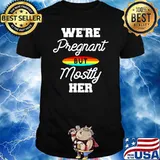We're Pregnant But Mostly Her T-Shirt