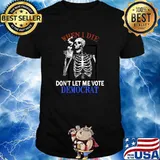When I Die Rip Don’t Let Me Vote Democrat Skull T-Shirt