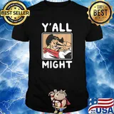 Yalls Funny Might T-Shirt