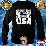 You Can’t Spell Sausage Without USA Flag T-s Sweater