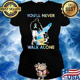 You'll Never Walk Alone Fathers Day Shirt Ladies tee