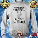 You're About As Pleasan As An Itchy Butthole Snoopy Shirt Sweater