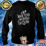 30 Whole Years Of Being Awesome T-Shirt Sweater
