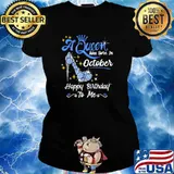 A Queen Was Born In October Happy Birthday Gift T-Shirt Ladies tee