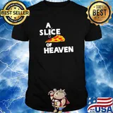 A slice of heaven Pizza shirt