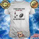 A woman cannot survive on wine alone she also needs rugby shirt