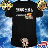 Abibliophobia definition the fear of running out of books to read shirt