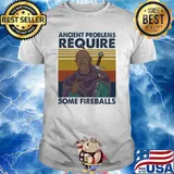 Ancient problems require some fireballs vintage shirt