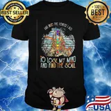 And Into The Forest I Go To Lose My Mind And Find The Soul Hippie Shirt