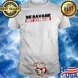 Be Savage Not Average Gym T-Shirt