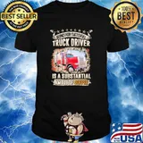 Behind Every Successfull Truck Driver Is A Substantial Amout Of Coffee Shirt