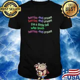 Berries And Cream Im A Little Lad Who Loves Berries And Cream T-Shirt