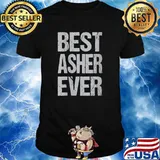 Best Asher Ever T-Shirt