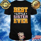 Best Little Sister Ever T-shirt