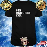 Best Mineralogist Ever Mineralogy T-Shirt