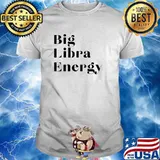 Big Libra Energy T-Shirt
