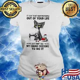 Black cat It is ok to cut negative people out of your life just don’t use my fabric scissors to do it s Ladies tee