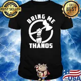 Bring me thanos avenger shirt