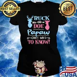 Buck Or Doe Papaw Cant Wait To Know Gender Reveal T-Shirt Ladies tee