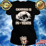 Camping Is In Tents Intense Joke Camp Hiking s Ladies tee