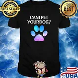 Can I Pet Your Dog T-Shirt
