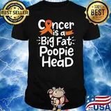 Cancer Is A Big Fat Poopie Head Blood Awareness Leukemia Ribbon T-Shirt