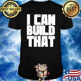 Carpenter I Can Build That Shirt