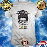 Celebrate Hispanic heritage month Messy buns Flags T-Shirt