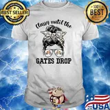 Classy Until The Gates Drop Bmx Girl Women Lovers T-Shirt