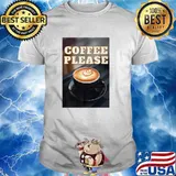coffee please T-Shirt