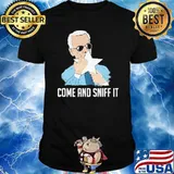 COME AND SNIFF IT JOE BIDEN SHIRT