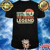 Daddy the man the myth the legend fishing vintage sunset shirt
