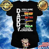 Daddy you are as smart as iron man as brave as bat man as fast as superman you are our favorite superhero s Ladies tee