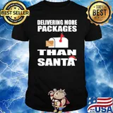 Delivering More Packages Than Santa Shirt